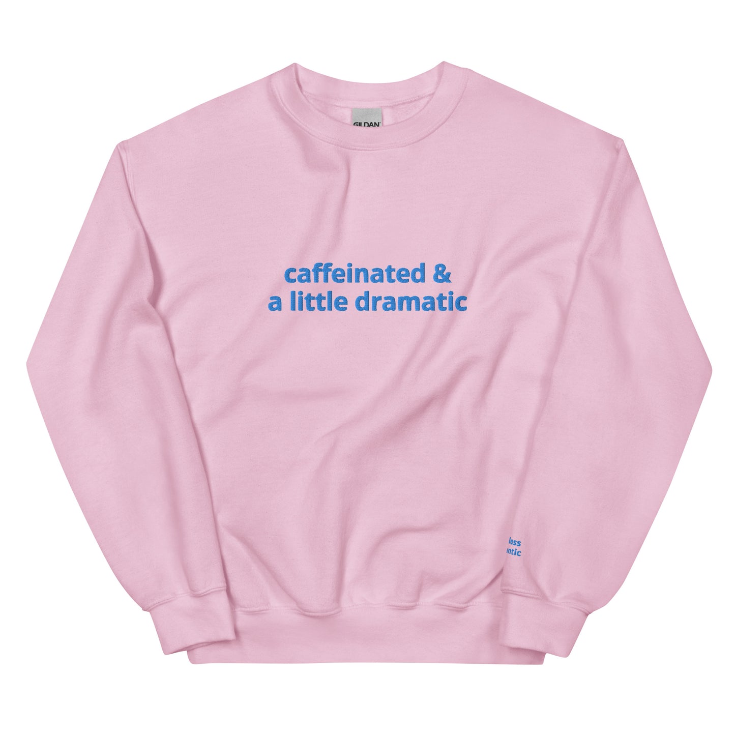 Caffeinated & A Little Dramatic Sweatshirt